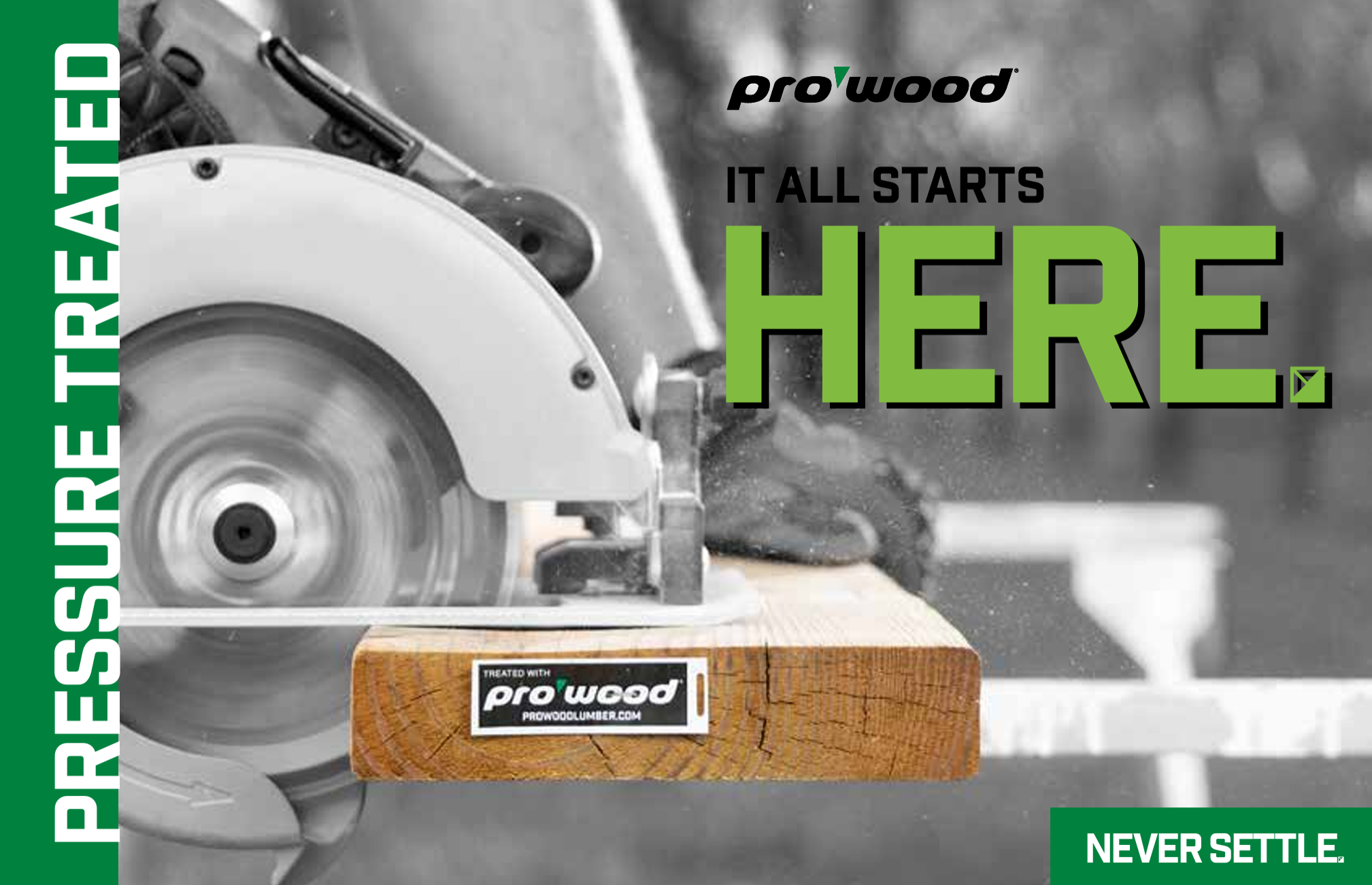 A circular saw cutting into pressure-treated lumber with ProWood logo and slogan.